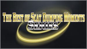The Best of Scat Dumping Moments Series